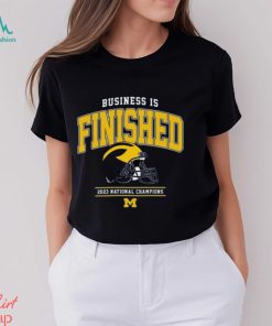 NCAA Michigan Wolverines Business Is Finished 2023 National Champions T Shirt