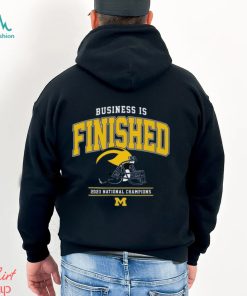 NCAA Michigan Wolverines Business Is Finished 2023 National Champions T Shirt