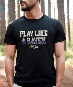 NFL Baltimore Ravens Play Like A Raven Statement Logo TShirt, hoodie, sweater, long sleeve and tank top NFL Baltimore Ravens Play Like A Raven Statement Logo TShirt