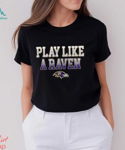 NFL Baltimore Ravens Play Like A Raven Statement Logo TShirt, hoodie, sweater, long sleeve and tank top NFL Baltimore Ravens Play Like A Raven Statement Logo TShirt