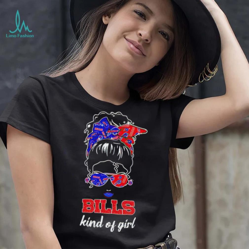 NFL Buffalo Bills Kind Of Girl shirt NFL Buffalo Bills Kind Of Girl shirt