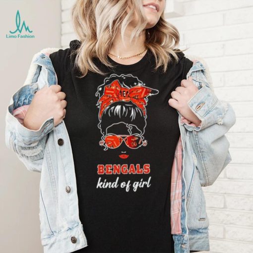 NFL Cincinnati Bengals Kind Of Girl shirt
