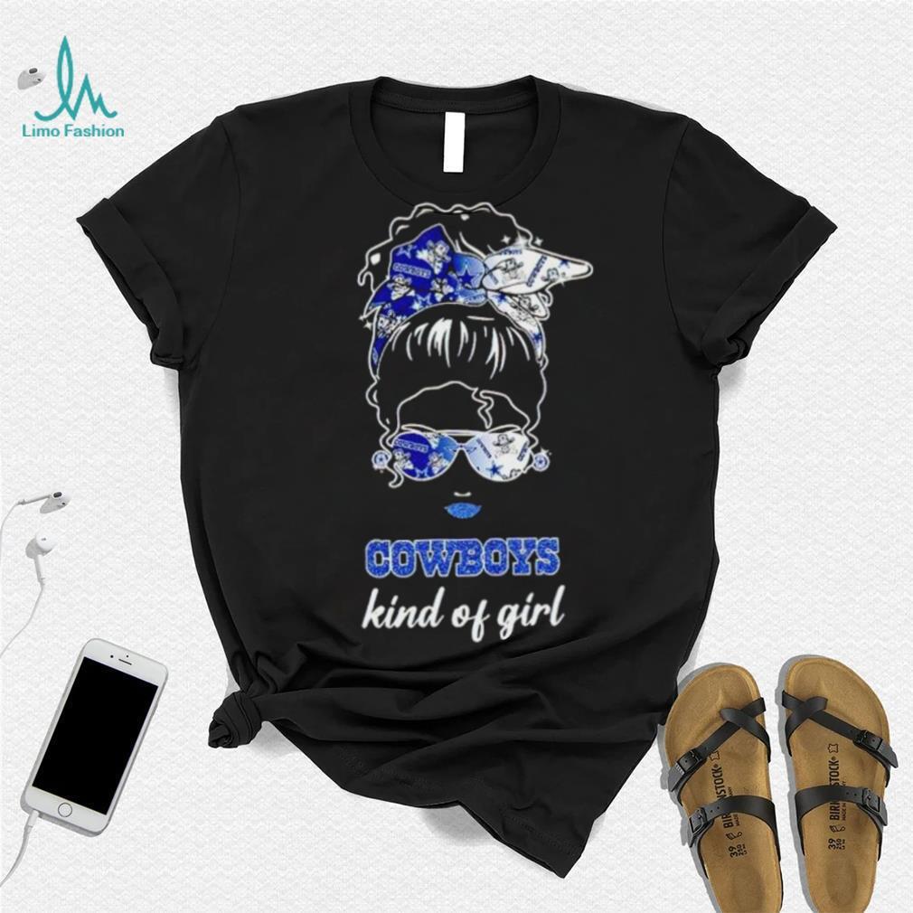 NFL Dallas Cowboys Kind Of Girl shirt NFL Dallas Cowboys Kind Of Girl shirt