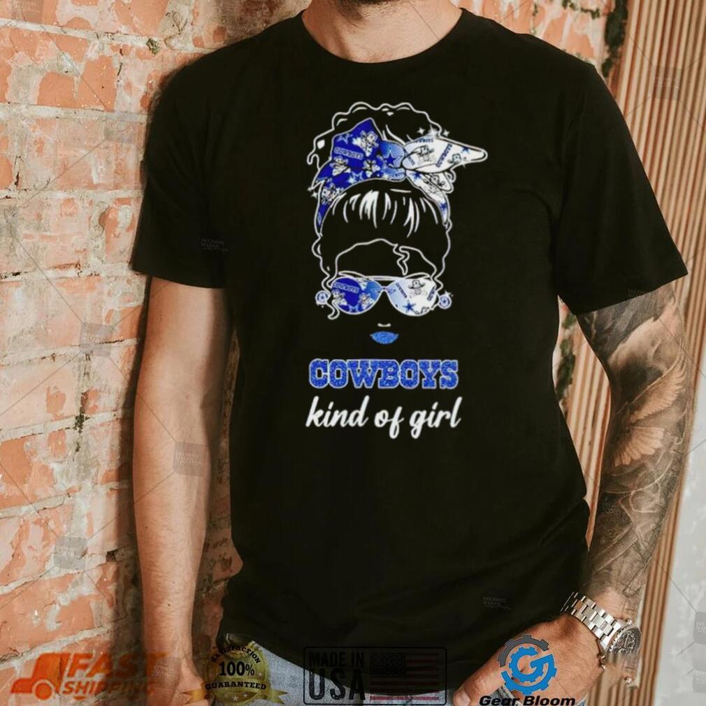 NFL Dallas Cowboys Kind Of Girl shirt NFL Dallas Cowboys Kind Of Girl shirt