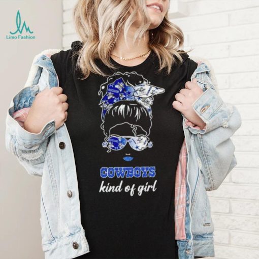 NFL Dallas Cowboys Kind Of Girl shirt