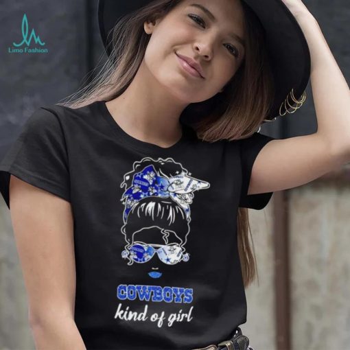 NFL Dallas Cowboys Kind Of Girl shirt