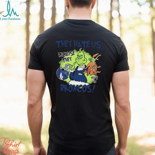 NFL Denver Broncos Grinch They Hate Us Because They Ain’t Us Denver Broncos T Shirt