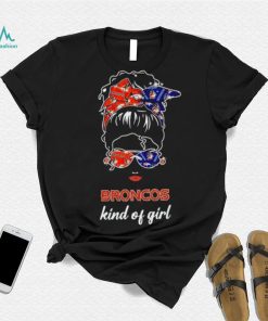 NFL Denver Broncos Kind Of Girl shirt