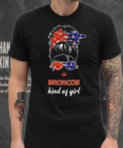 NFL Denver Broncos Kind Of Girl shirt