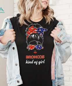 NFL Denver Broncos Kind Of Girl shirt