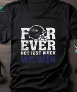 NFL Forever Baltimore Ravens Not Just When WE WIN Youth T Shirt