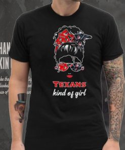 NFL Houston Texans Kind Of Girl shirt, hoodie, sweater, long sleeve and tank top NFL Houston Texans Kind Of Girl shirt