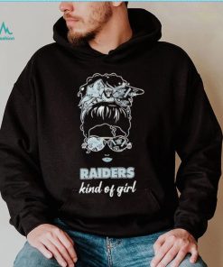NFL Las Vegas Raiders Kind Of Girl shirt, hoodie, sweater, long sleeve and tank top NFL Las Vegas Raiders Kind Of Girl shirt