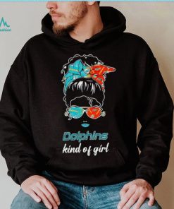 NFL Miami Dolphins Kind Of Girl shirt