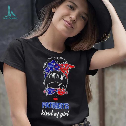 NFL New England Patriots Kind Of Girl shirt