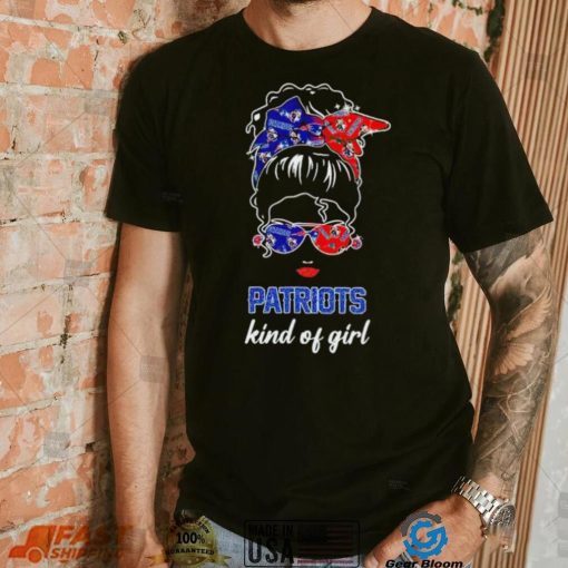 NFL New England Patriots Kind Of Girl shirt