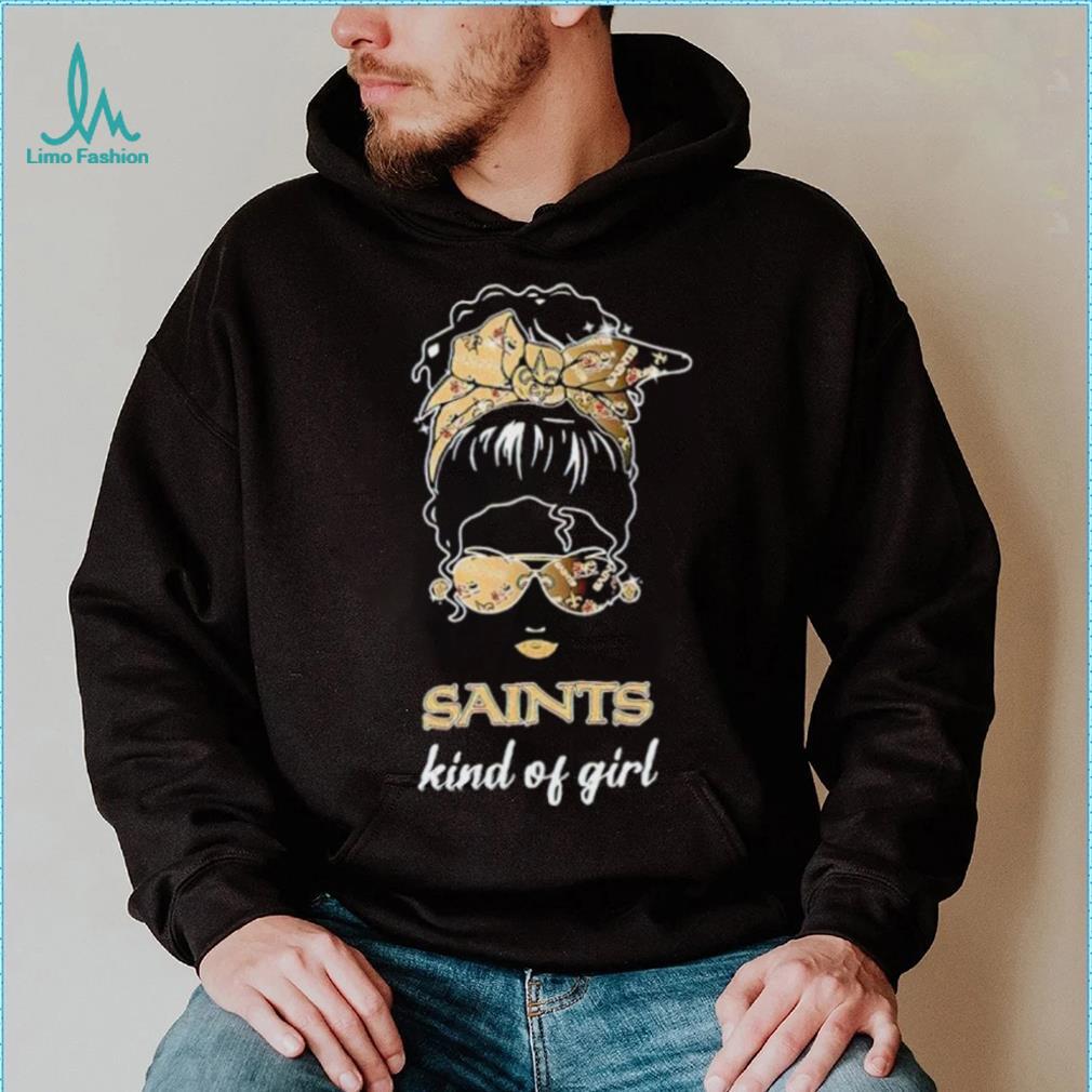 NFL New Orleans Saints Kind Of Girl shirt NFL New Orleans Saints Kind Of Girl shirt