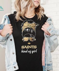 NFL New Orleans Saints Kind Of Girl shirt