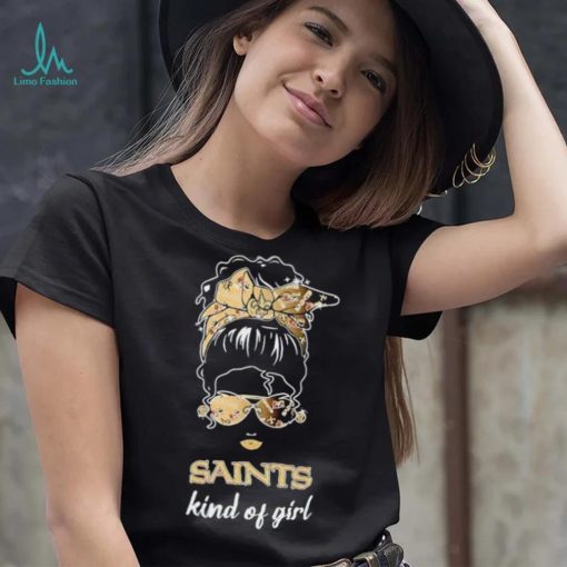 NFL New Orleans Saints Kind Of Girl shirt