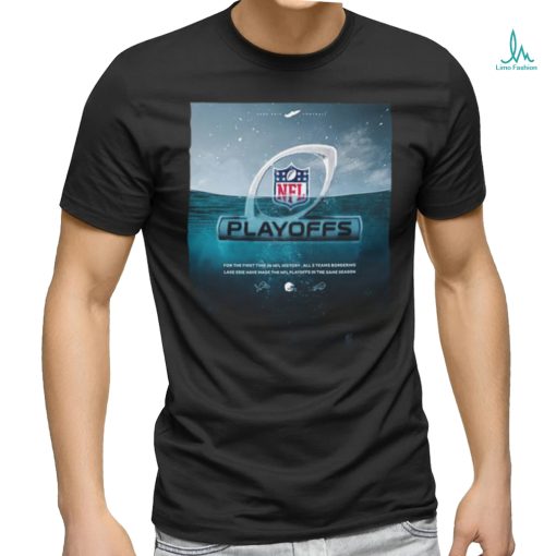 NFL Playoffs 2023 The Lions The Browns And The Bills For The First Time All 3 Teams Bordering Lake Erie Have Made The NFL Playoffs Classic Shirt
