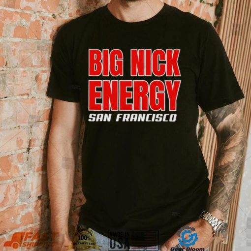 NFL San Francisco 49ers Big Nick energy football text shirt
