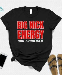 NFL San Francisco 49ers Big Nick energy football text shirt