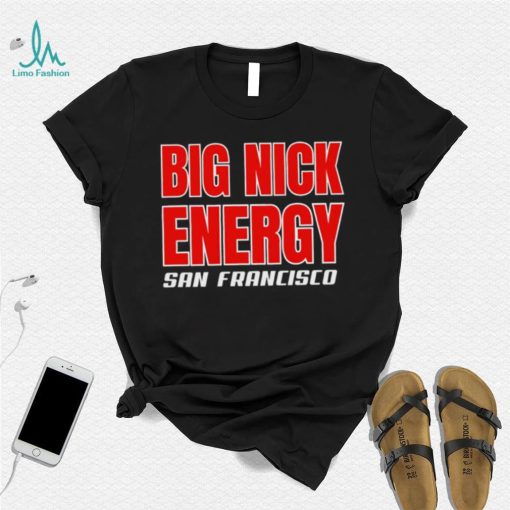NFL San Francisco 49ers Big Nick energy football text shirt