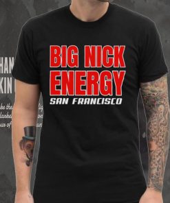 NFL San Francisco 49ers Big Nick energy football text shirt