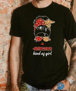 NFL San Francisco 49ers Kind Of Girl shirt