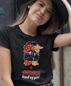 NFL San Francisco 49ers Kind Of Girl shirt