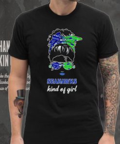 NFL Seattle Seahawks Kind Of Girl shirt