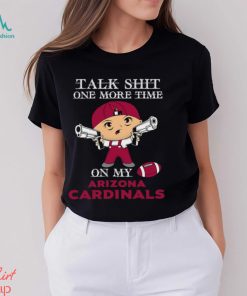 NFL Talk Shit One More Time On My Arizona Cardinals shirt