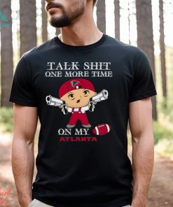 NFL Talk Shit One More Time On My Atlanta Falcons shirt