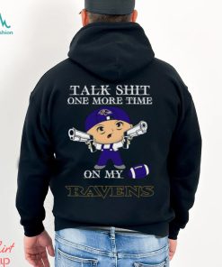 NFL Talk Shit One More Time On My Baltimore Ravens shirt