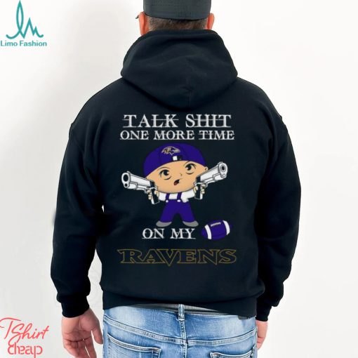 NFL Talk Shit One More Time On My Baltimore Ravens shirt