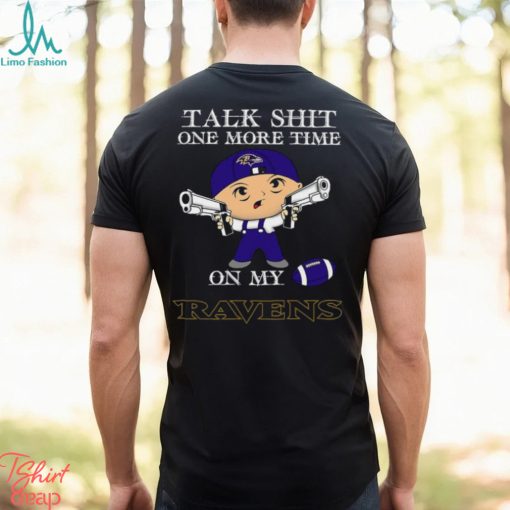 NFL Talk Shit One More Time On My Baltimore Ravens shirt