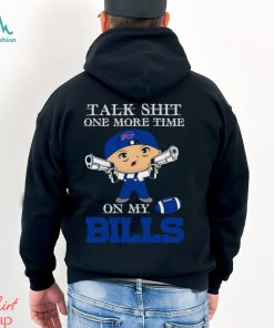 NFL Talk Shit One More Time On My Buffalo Bills shirt