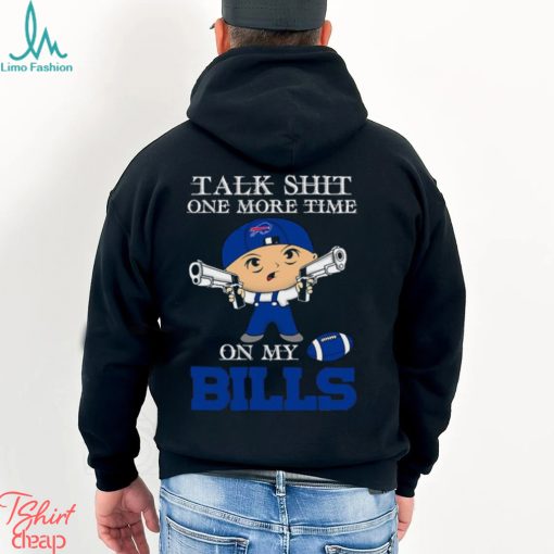 NFL Talk Shit One More Time On My Buffalo Bills shirt