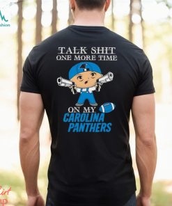 NFL Talk Shit One More Time On My Carolina Panthers shirt