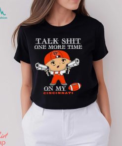 NFL Talk Shit One More Time On My Cincinnati Bengals shirt