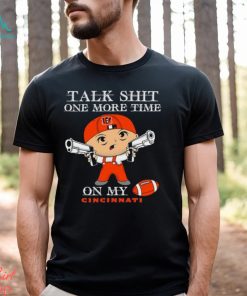 NFL Talk Shit One More Time On My Cincinnati Bengals shirt