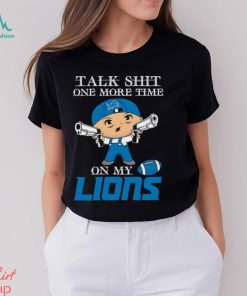 NFL Talk Shit One More Time On My Detroit Lions shirt