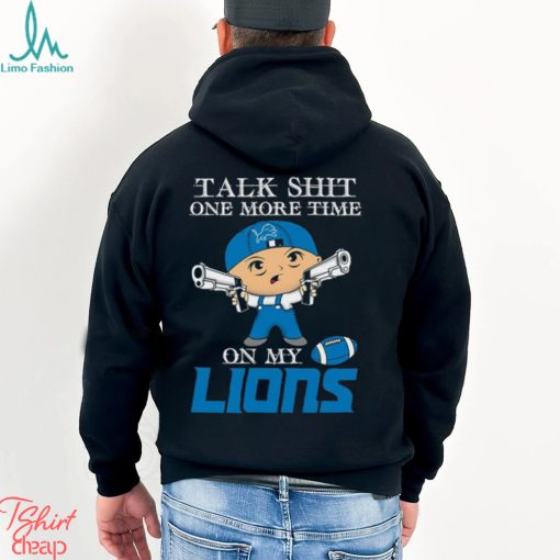 NFL Talk Shit One More Time On My Detroit Lions shirt