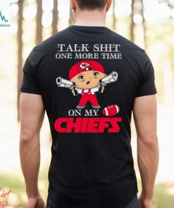 NFL Talk Shit One More Time On My Kansas City Chiefs shirt