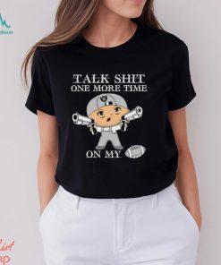 NFL Talk Shit One More Time On My Las Vegas Raiders shirt