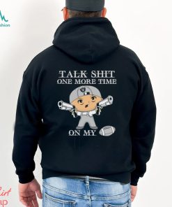 NFL Talk Shit One More Time On My Las Vegas Raiders shirt