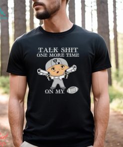 NFL Talk Shit One More Time On My Las Vegas Raiders shirt