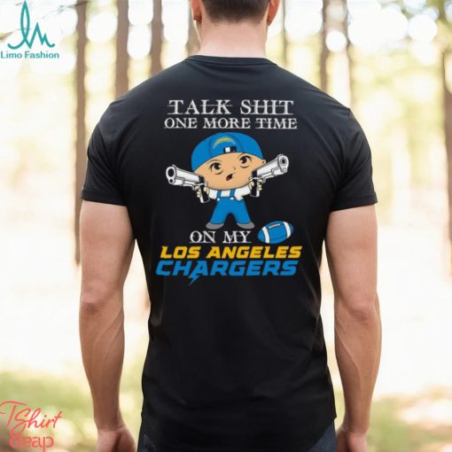 NFL Talk Shit One More Time On My Los Angeles Chargers shirt