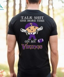 NFL Talk Shit One More Time On My Minnesota Vikings shirt