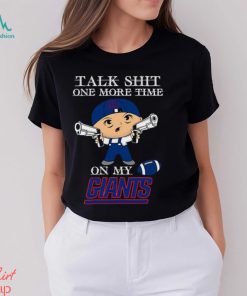 NFL Talk Shit One More Time On My New York Giants shirt